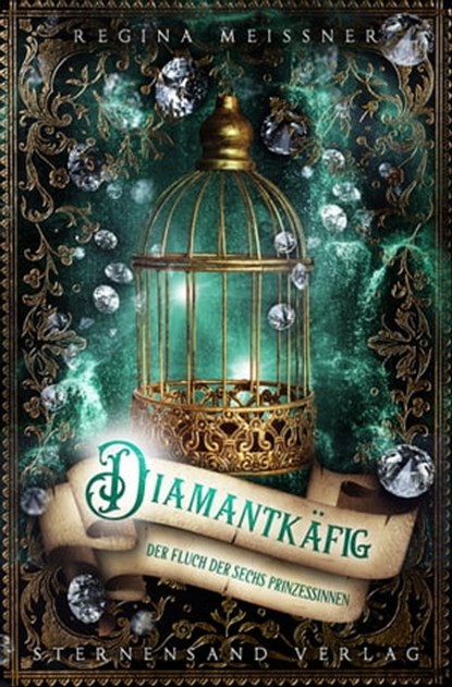 Der Fluch der sechs Prinzessinnen (Band 3): Diamantkäfig, Regina Meißner - Ebook - 9783906829975