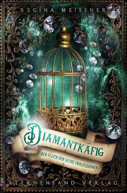 Der Fluch der sechs Prinzessinnen. Band 03: Diamantkäfig, Regina Meissner - Paperback - 9783906829982