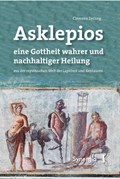 Asklepios, eine Gottheit wahrer und nachhaltiger Heilung | Clemens Zerling | 
