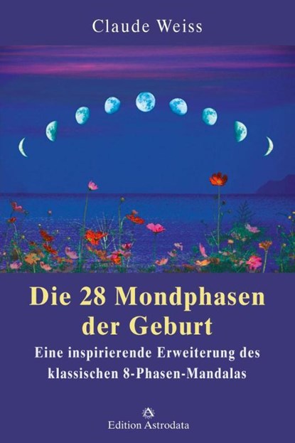 Die 28 Mondphasen der Geburt, Claude Weiss - Paperback - 9783906881034