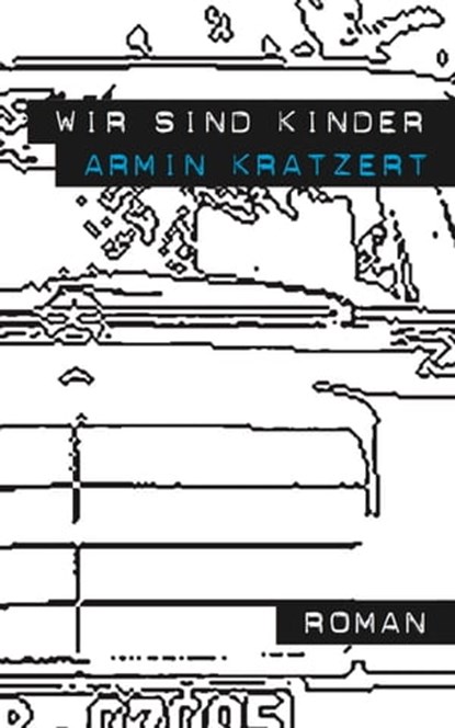 Wir sind Kinder, Armin Kratzert - Ebook - 9783906910055