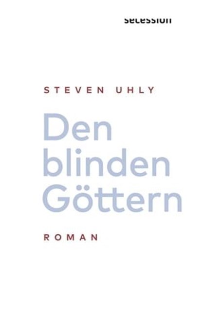 Den blinden Göttern, Steven Uhly - Ebook - 9783906910451