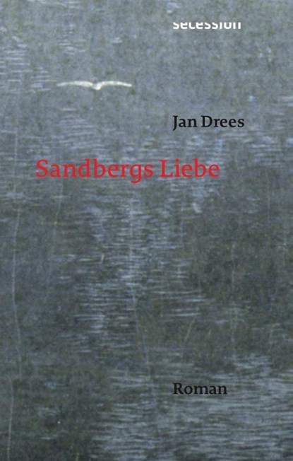 Sandbergs Liebe, Jan Drees - Gebonden - 9783906910499