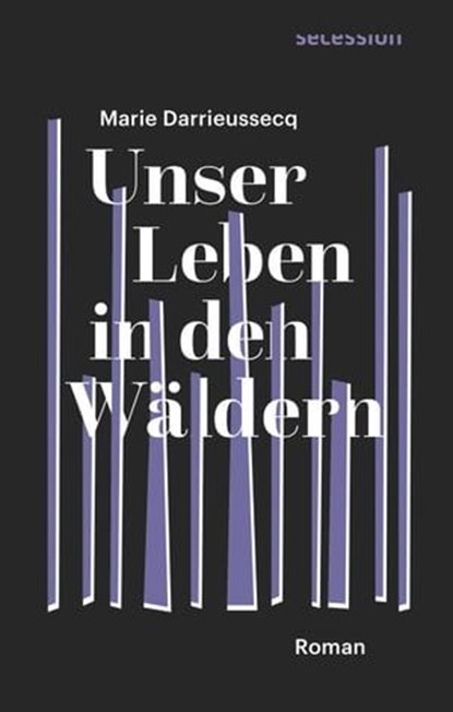 Unser Leben in den Wäldern, Marie Darrieussecq - Ebook - 9783906910604