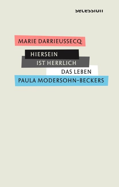 Hiersein ist herrlich, Marie Darrieussecq - Gebonden - 9783906910659