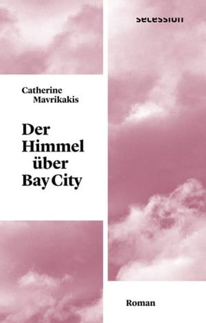 Der Himmel über Bay City, Catherine Mavrikakis - Ebook - 9783906910895