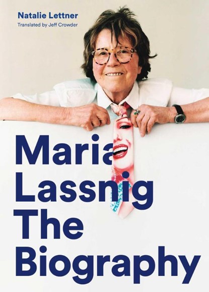 Maria Lassnig: The Biography, Natalie Lettner - Paperback - 9783906915524