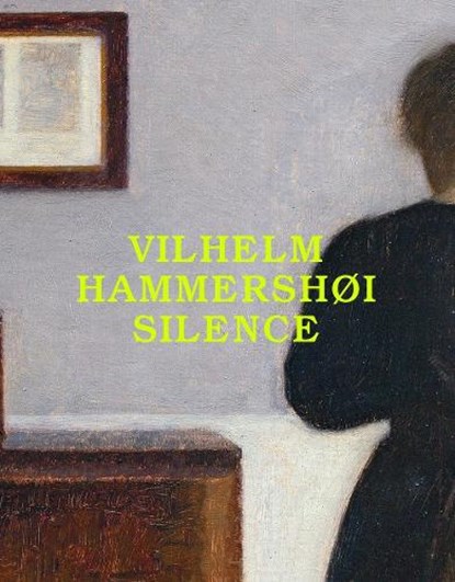 Vilhelm Hammershøi: Silence, niet bekend - Paperback - 9783906915968