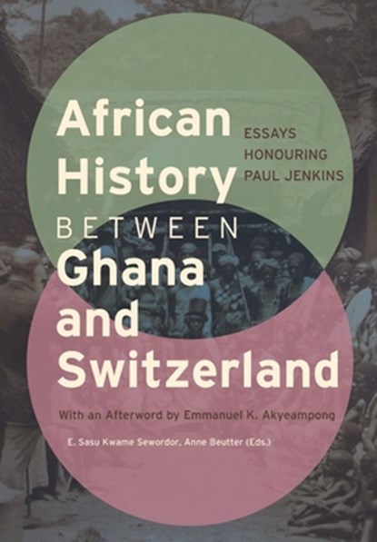 African History between Ghana and Switzerland, E. Sasu Kwame Sewordor ; Anne Beutter - Paperback - 9783906927640