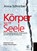 Körper sucht Seele, Anna Schreiber - Paperback - 9783906945033
