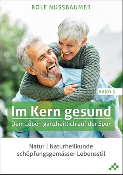 Im Kern gesund (Band 3), Rolf Nussbaumer - Paperback - 9783906959993