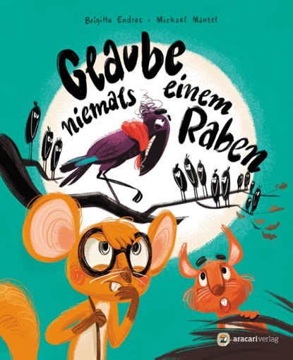 Glaube niemals einem Raben, Brigitte Endres - Gebonden - 9783907114247