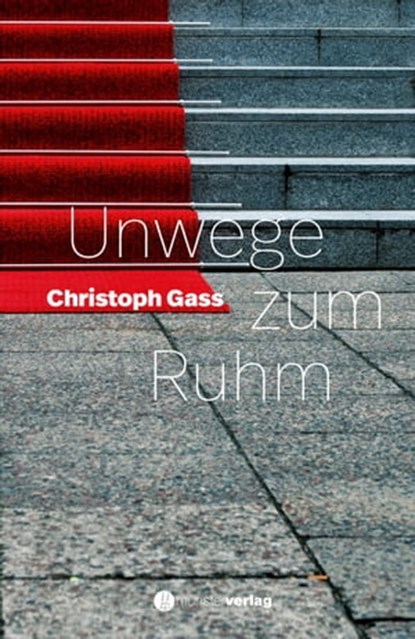Unwege zum Ruhm, Christoph Gass - Ebook - 9783907146118