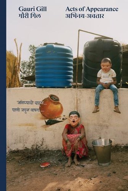 Acts of Appearance, Gauri Gill - Paperback - 9783907236901