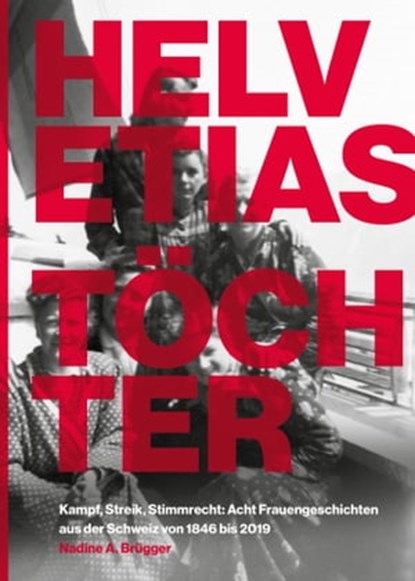 Helvetias Töchter, Nadine A. Brügger - Ebook - 9783907238172