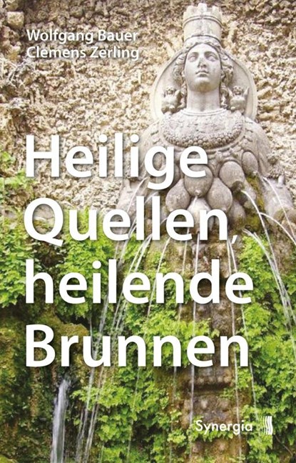 Heilige Quellen, heilende Brunnen, Bauer Wolfgang ; Zerling Clemens - Paperback - 9783907246467