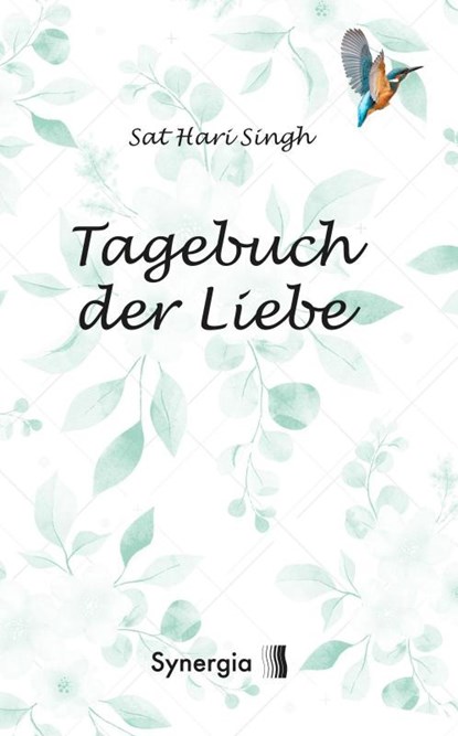 Das Tagebuch der Liebe, Sat Hari Singh - Paperback - 9783907246801