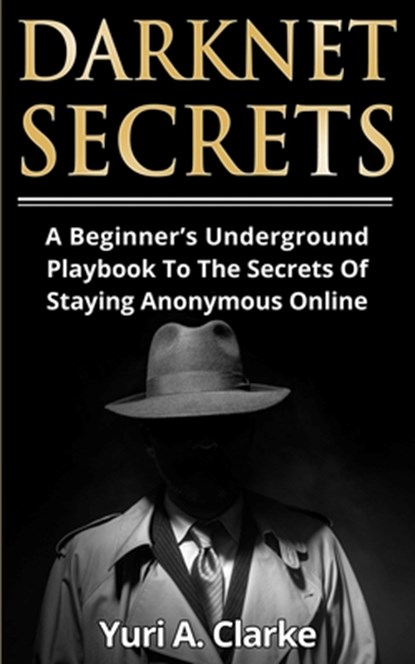 Darknet Secrets, Yuri a Bogachev - Paperback - 9783907269565