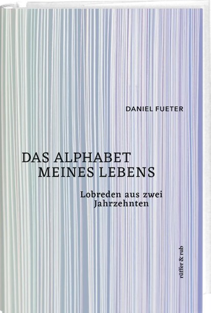 Das Alphabet meines Lebens, Daniel Fueter - Gebonden - 9783907351468