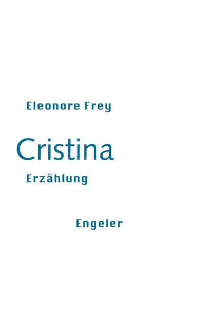 Cristina, Eleonore Frey - Paperback - 9783907369067
