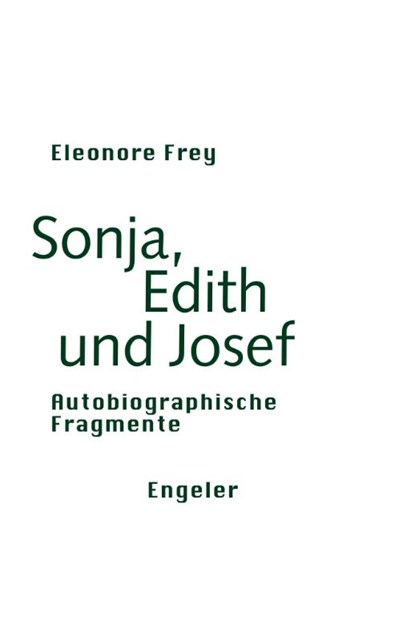 Sonja, Edith und Josef, Eleonore Frey - Paperback - 9783907369319