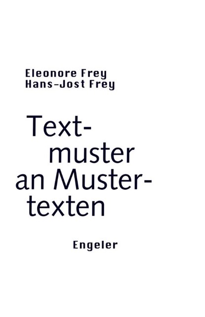Textmuster an Mustertexten, Eleonore Frey ; Hans-Jost Frey - Paperback - 9783907369326