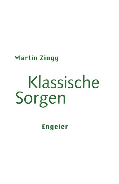 Klassische Sorgen, Martin Zingg - Paperback - 9783907369357