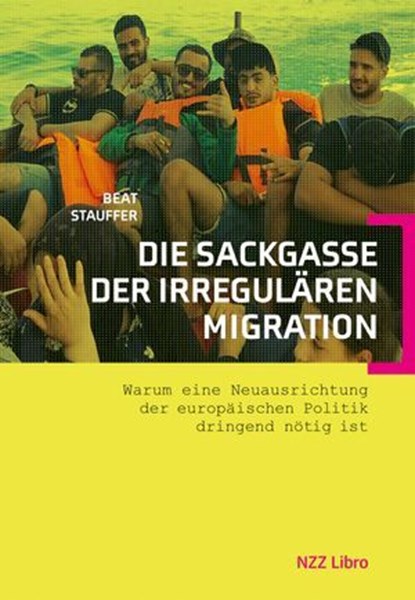 Die Sackgasse der irregulären Migration, Beat Stauffer - Ebook - 9783907396919