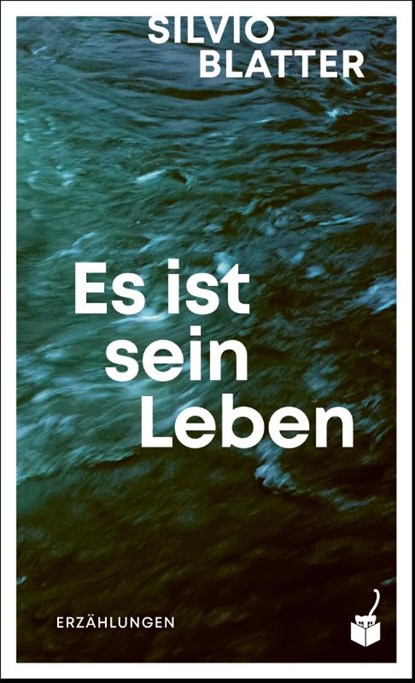 Es ist sein Leben, Silvio Blatter - Gebonden - 9783907406137