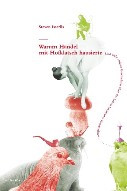 Warum Händel mit Hofklatsch hausierte, Steven Isserlis - Paperback - 9783907625361