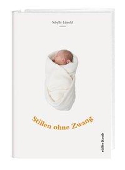 Stillen ohne Zwang, Sibylle Lüpold - Paperback - 9783907625590