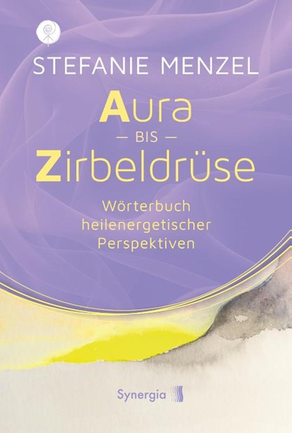 Aura bis Zirbeldrüse, Stefanie Menzel - Paperback - 9783907676073