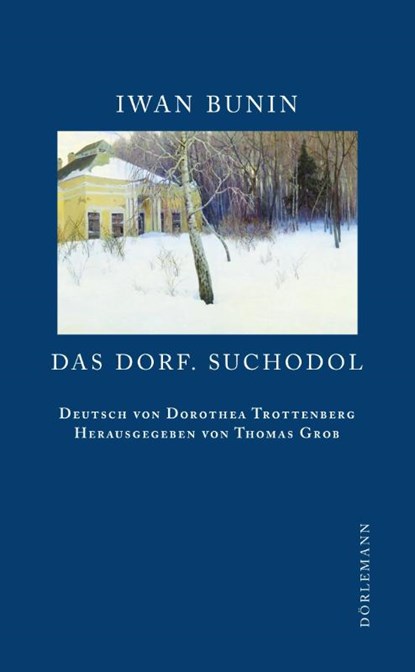 Das Dorf. Suchodol, Iwan Bunin - Gebonden - 9783908777700