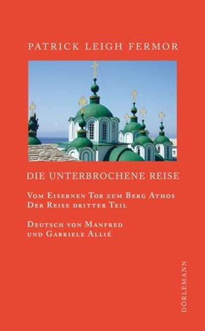 Die unterbrochene Reise, Patrick Leigh Fermor - Ebook - 9783908778349