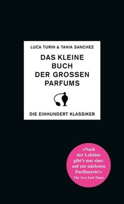 Das kleine Buch der großen Parfums, Luca Turin ; Tania Sanchez - Ebook - 9783908778394