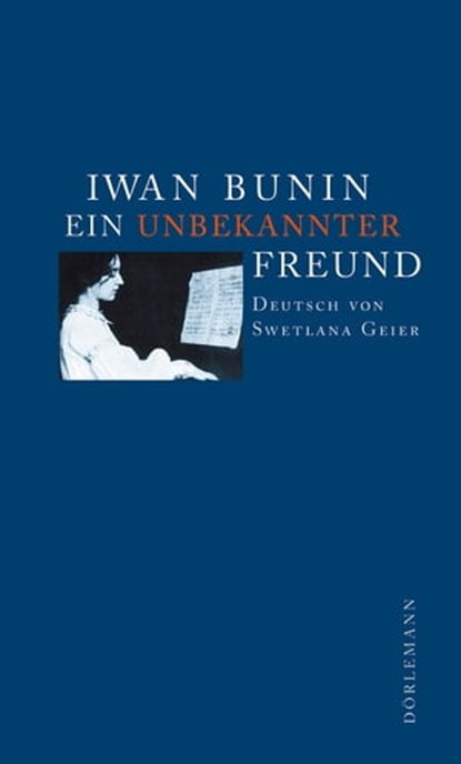 Ein unbekannter Freund, Iwan Bunin - Ebook - 9783908778554