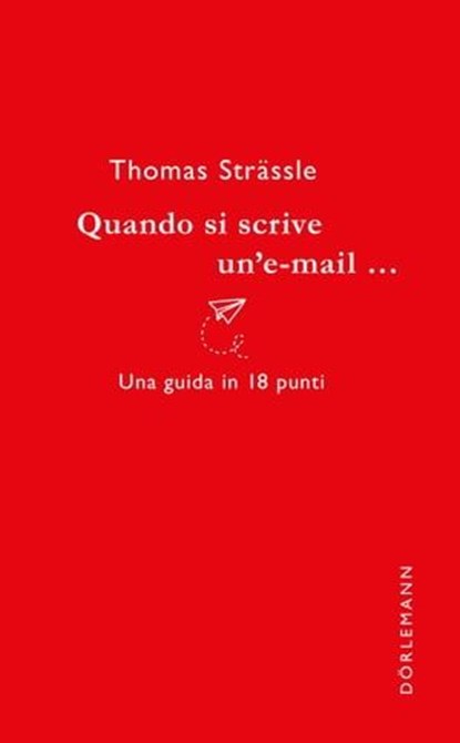 Quando si scrive un'e-mail..., Thomas Strässle - Ebook - 9783908778899