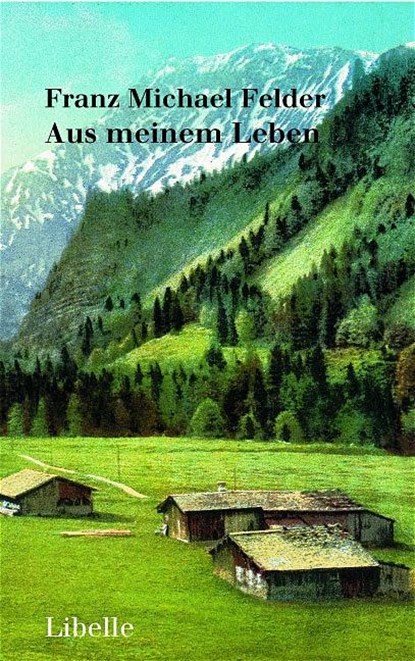 Aus meinem Leben, Franz Michael Felder - Paperback - 9783909081417