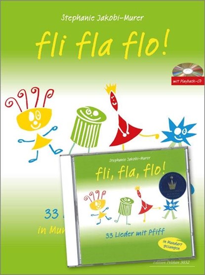Fli fla flo 33 Lieder mit Piff (Mundart/ dt.), Stephanie Jakobi-Murer - Gebonden - 9783909415632