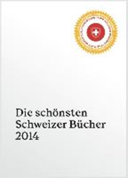 Die schönsten Schweizer Bücher 2014, Bundesamt für Kultur BAK - Paperback - 9783909928309