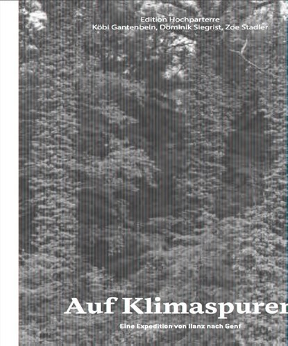 Auf Klimaspuren, Köbi Gantenbein ; Dominik Siegrist ; Zoe Stadler ; Sylvain Badan - Gebonden - 9783909928781