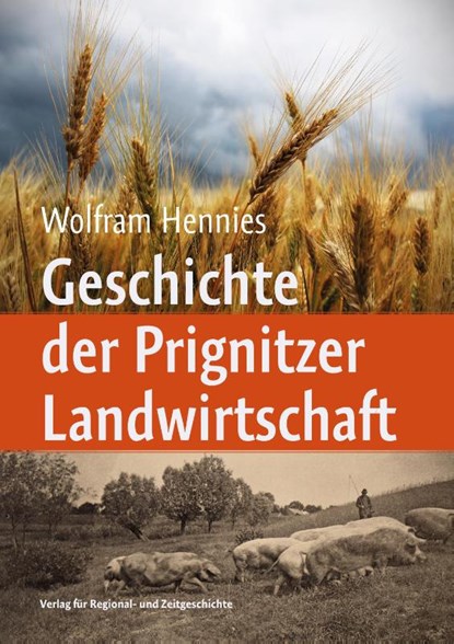 Geschichte der Prignitzer Landwirtschaft, Wolfram Hennies - Gebonden - 9783910134997
