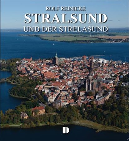 Stralsund und der Strelasund, Rolf Reinicke - Gebonden - 9783910150935