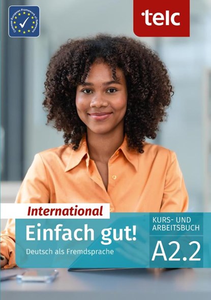 Einfach gut! International. Deutsch als Fremdsprache Kurs- und Arbeitsbuch A2.2, Milena Angioni ; Ines Hälbig ; Jessica Perl - Paperback - 9783910223110