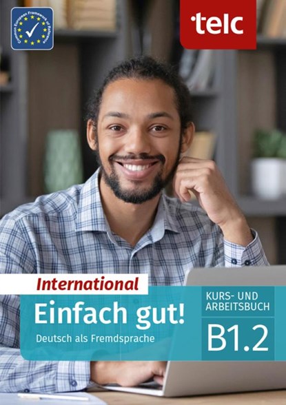 Einfach gut! International. Deutsch als Fremdsprache Kurs- und Arbeitsbuch B1.2, Milena Angioni ; Ines Hälbig ; Jessica Perl - Paperback - 9783910223134