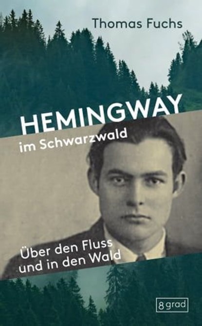Hemingway im Schwarzwald, Thomas Fuchs - Ebook - 9783910228252