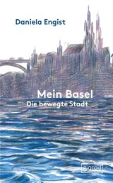 Mein Basel - Daniela Engist - 9783910228375