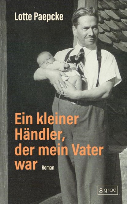 Ein kleiner Händler, der mein Vater war, Lotte Paepcke - Gebonden - 9783910228511