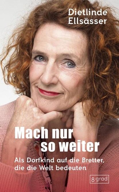 Mach nur so weiter, Dietlinde Ellsässer - Gebonden - 9783910228566