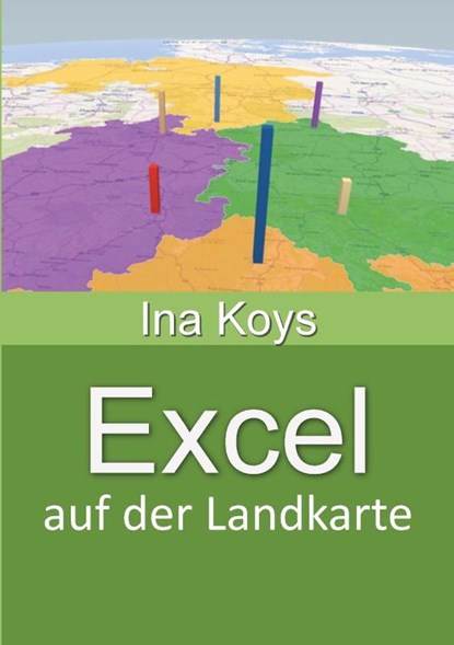 Excel auf der Landkarte, Koys Ina - Paperback - 9783910233225